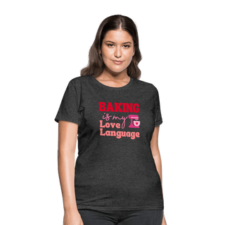 Baking Is My Love Language T-Shirt (Women's) - Women's T-Shirt | Fruit of the Loom L3930R - baking-is-my-love-language-t-shirt-womens - Eco-Friendly Tees, SPOD, t-shirt, t-shirts, Women - The Sugar Art